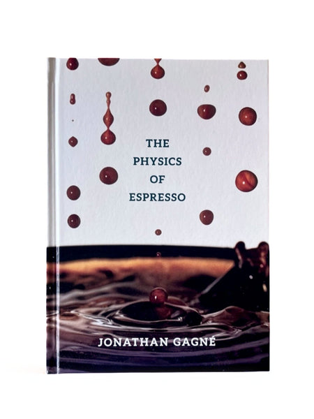 THE PHYSICS OF ESPRESSO ジョナサン・ガニェ著 The Physics of Espresso / Books | Eight Ounce Coffee