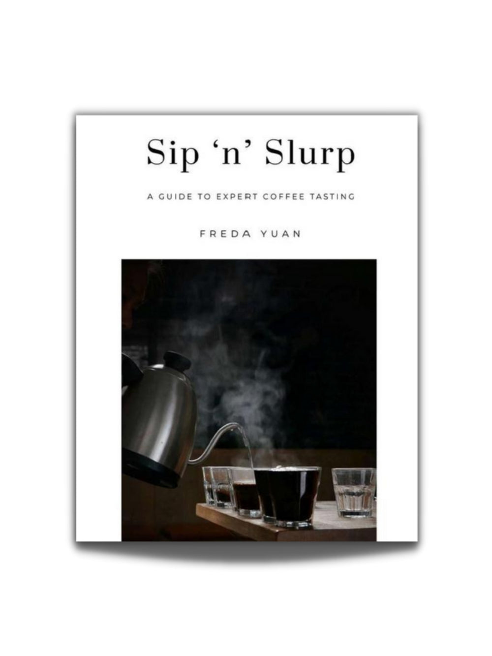 Photo of Sip 'n' Slurp - A Guide To Expert Coffee Tasting ( Default Title ) [ Freda Yuan ] [ Books ]